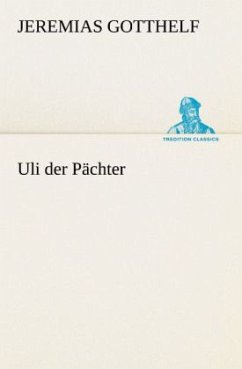 Uli der Pächter - Gotthelf, Jeremias