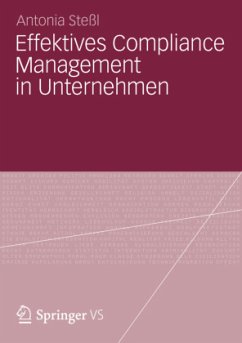 Effektives Compliance Management in Unternehmen - Steßl, Antonia