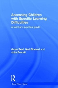 Assessing Children with Specific Learning Difficulties - Reid, Gavin; Elbeheri, Gad; Everatt, John