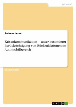 Krisenkommunikation ¿ unter besonderer Berücksichtigung von Rückrufaktionen im Automobilbereich