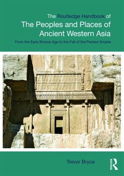 The Routledge Handbook of the Peoples and Places of Ancient Western Asia - Bryce, Trevor (University of Queensland, Australia)