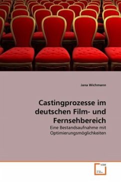 Castingprozesse im deutschen Film- und Fernsehbereich - Wichmann, Jana