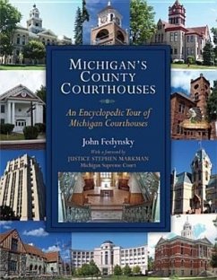 Michigan's County Courthouses: An Encyclopedic Tour of Michigan Courthouses - Fedynsky, John