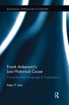 Frank Ankersmit's Lost Historical Cause - Icke, Peter