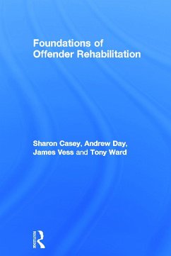 Foundations of Offender Rehabilitation - Casey, Sharon; Day, Andrew; Vess, Jim