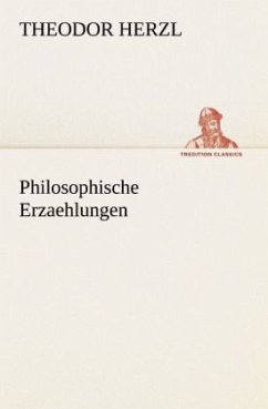 Philosophische Erzaehlungen - Herzl, Theodor