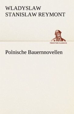 Polnische Bauernnovellen - Reymont, Wladyslaw Stanislaw