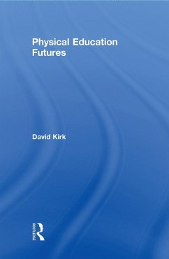 Physical Education Futures - Kirk, David