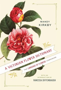 A Victorian Flower Dictionary: The Language of Flowers Companion - Kirkby, Mandy