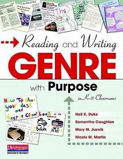 Reading and Writing Genre with Purpose in K-8 Classrooms - Duke, Nell K; Juzwik, Mary; Caughlan, Samantha; Martin, Nicole