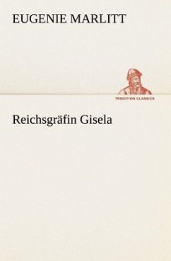 Reichsgräfin Gisela - Marlitt, Eugenie