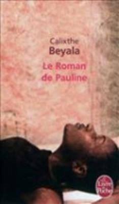 Le Roman de Pauline - Beyala, Calixthe