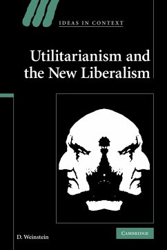 Utilitarianism and the New Liberalism - Weinstein, D.