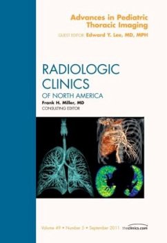 Advances in Pediatric Thoracic Imaging, An Issue of Radiologic Clinics of North America - Lee, Edward Y
