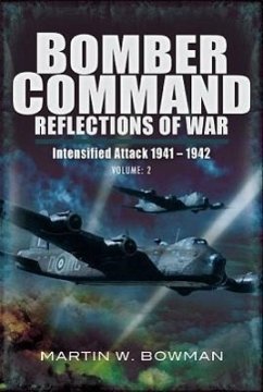 Bomber Command. Volume 2: Intensified Attack 1941- 1942 - Bowman, Martin W.