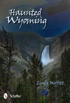 Haunted Wyoming - Moffitt, Linda