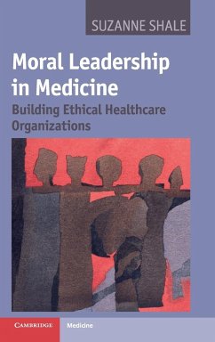 Moral Leadership in Medicine - Shale, Suzanne