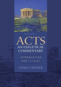 Acts: An Exegetical Commentary - Introduction and 1:1-2:47 - Keener, Craig S.