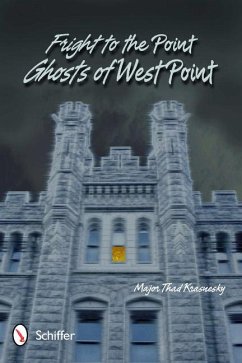 Fright to the Point: Ghosts of West Point: Ghosts of West Point - Krasnesky, Major Thad