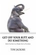 Get Off Your Butt and Do Something - Bild 1