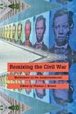 Remixing the Civil War: Meditations on the Sesquicentennial