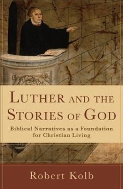 Luther and the Stories of God - Kolb, Robert