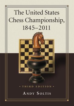 The United States Chess Championship, 1845-2011, 3d ed. - Soltis, Andy