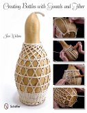 Creating Bottles with Gourds & Fiber