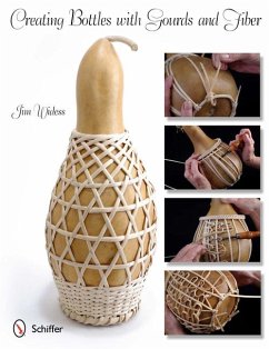 Creating Bottles with Gourds & Fiber - Widess, Jim