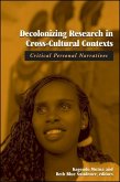 Decolonizing Research in Cross-Cultural Contexts: Critical Personal Narratives