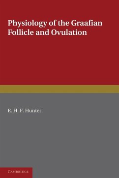 Physiology of the Graafian Follicle and Ovulation - Hunter, R. H. F.