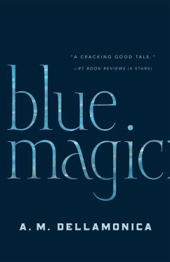 Blue Magic - Dellamonica, A. M.
