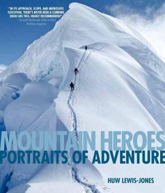 Mountain Heroes: Portraits of Adventure - Lewis-Jones, Huw
