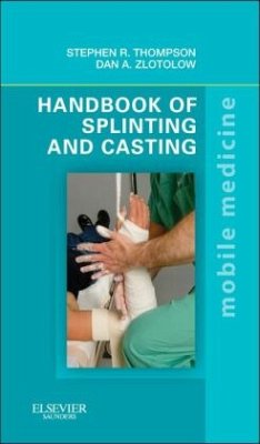 Handbook of Splinting and Casting - Thompson, Stephen R.;Zlotolow, Dan A.