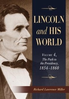 Lincoln and His World - Miller, Richard Lawrence