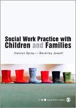 Social Work Practice with Children and Families - Spray, Carolyn; Jowett, Beverley