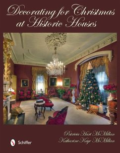 Decorating for Christmas at Historic Houses - McMillan, Patricia Hart