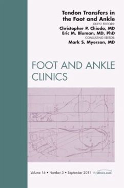 Tendon Transfers In the Foot and Ankle, An Issue of Foot and Ankle Clinics - Chiodo, Chris;Bluman, Eric M.
