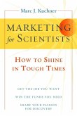 Marketing for Scientists: How to Shine in Tough Times