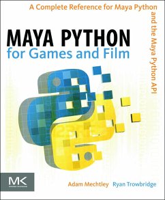 Maya Python for Games and Film - Mechtley, Adam; Trowbridge, Ryan