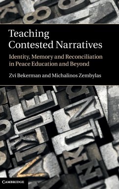 Teaching Contested Narratives - Bekerman, Zvi; Zembylas, Michalinos