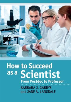 How to Succeed as a Scientist - Gabrys, Barbara J.; Langdale, Jane A.