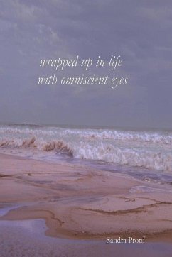 Wrapped up in life with omniscient eyes - Proto, Sandra