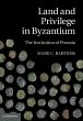 Land and Privilege in Byzantium - Bild 1