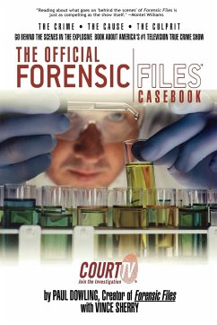 The Official Forensic Files Casebook - Dowling, Paul; Sherry, Vince