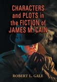 Characters and Plots in the Fiction of James M. Cain