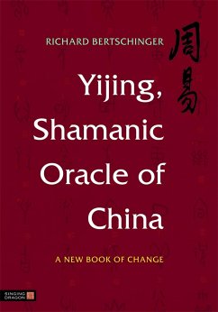 Yijing, Shamanic Oracle of China - Bertschinger, Richard