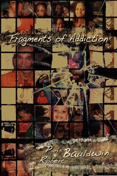 Fragments of Addiction - Bauldwin, Robert And Paris