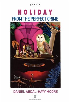 Holiday from the Perfect Crime / Poems - Moore, Daniel Abdal-Hayy