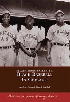 Black Baseball in Chicago - Lester, Larry; Miller, Sammy J.; Clark, Dick